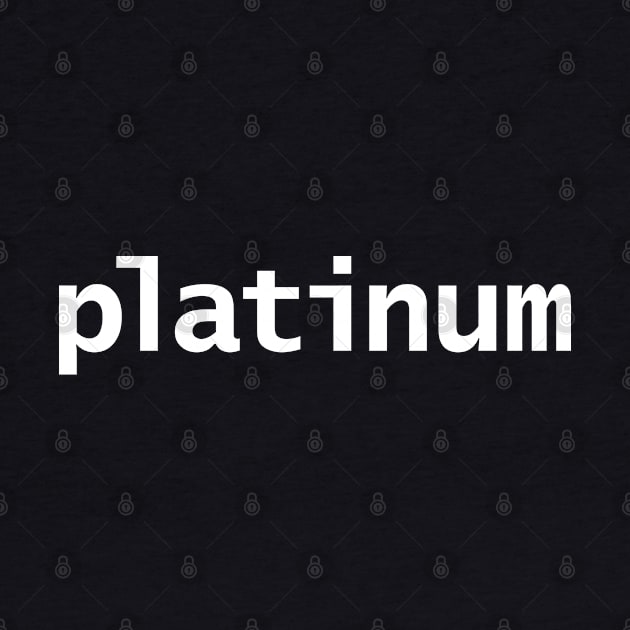 Platinum Minimal Typography White Text by ellenhenryart